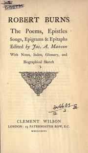 Cover of: Poems, epistles, songs, epigrams & epitaphs.: Edited by Jas. A. Manson.  With notes, index, glossary, and biographical sketch.