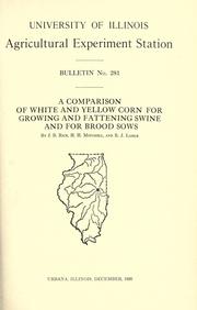 Cover of: A comparison of white and yellow corn for growing and fattening swine and for brood sows by John B. Rice