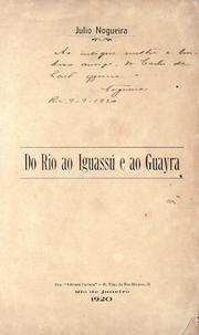 Cover of: Do Rio ao Iguassu e ao Guayra. by Julio Nogueira, Julio Nogueira