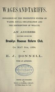 Cover of: Wages and tariffs: influence of the protective system on wages, social organization and the distribution of wealth : an address delivered before the Brooklyn Revenue Reform Club, on May 8th, 1884