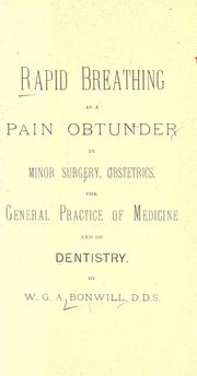 Cover of: Rapid breathing as a pain obtunder in minor surgery, obstetrics, the general practice of medicine and of dentistry.