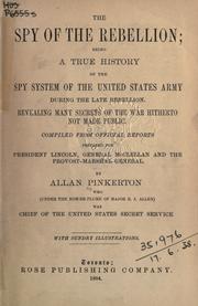 Cover of: The spy of the Rebellion by Allan Pinkerton, Allan Pinkerton