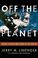 Cover of: Off The Planet