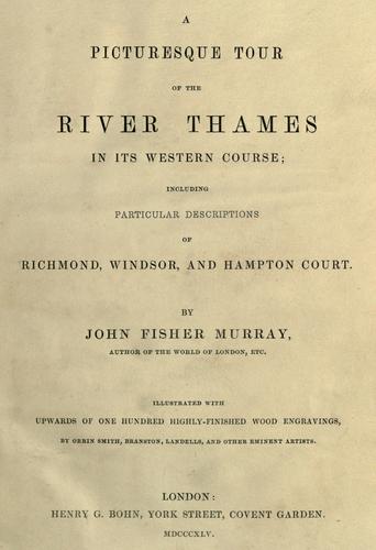 A picturesque tour of the river Thames in its western course by John Fisher Murray