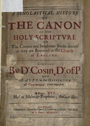 Cover of: A scholastical history of the canon of the Holy Scripture: or the certains and in dubitate books thereof as they are received in the Church of England.