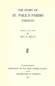 Cover of: The story of St. Paul's Parish, Toronto.: Commemorating the centenary of the first parish church in the Archdiocese of Toronto.