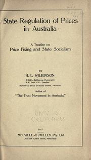 Cover of: State regulation of prices in Australia: a treatise on price fixing and state socialism