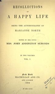 Cover of: Recollections of a happy life, being the autobiography of Marianne North.