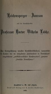 Cover of: Reichensperger-Janssen und der Kunsthistoriker Professor Doctor Wilhelm L©·ubke: zur Kennzeichnung neuester Kunstschriftstellerei ; namentlich in Sachen der im fechzehnten Jahrhundert in Deutschland eingef©·uhrten "antikisch-w©·alschen Kunstmanier," genannt "deutsche Renaissanc