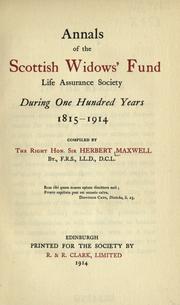 Cover of: Annals of the Scottish Widows' Fund Life Assurance Society during one hundred years, 1815-1914 by Sir Herbert Eustace Maxwell, 7th Baronet