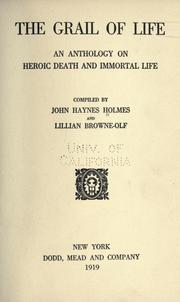 Cover of: The grail of life by John Haynes Holmes