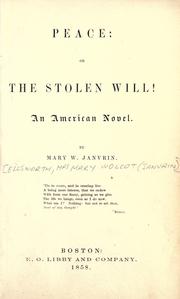 Cover of: Peace: or, The stolen will!  An American novel.