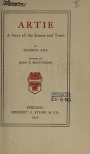 Cover of: Artie, a story of the streets and town.: Pictures by John T. McCutcheon.