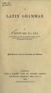 Cover of: A Latin grammar by Key, Thomas Hewitt