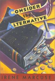 Cover of: Consider the alternative | Marcuse, Irene