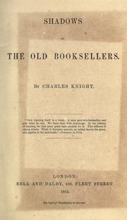 Cover of: Shadows of the old booksellers. by Charles Knight