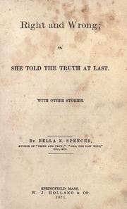 Cover of: Right and wrong: or, She told the truth at last.  With other stories.