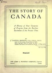 Cover of: The story of Canada: a history of four centuries of progress from the earliest settlement to the present time