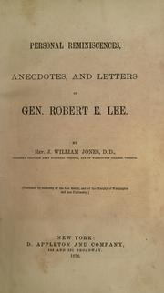 Cover of: Personal reminiscences, anecdotes, and letters of Gen. Robert E. Lee.: By Rev. J. William Jones...  (Published by authority of the Lee family, and of the faculty of Washington and Lee university.)