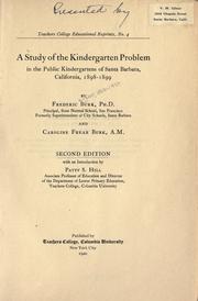 Cover of: A study of the kindergarten problem in the public kindergartens of Santa Barbara, California, 1898-1899