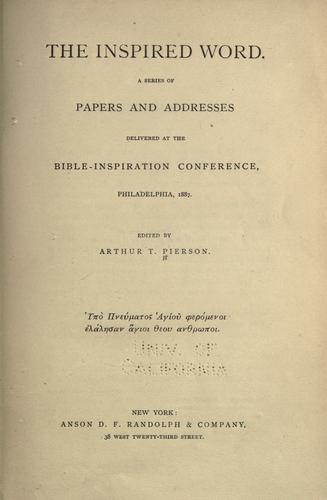 The inspired Word by Bible Inspiration Conference (1887 Philadelphia, Pa.)