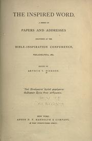 Cover of: The inspired Word by Bible Inspiration Conference (1887 Philadelphia, Pa.)