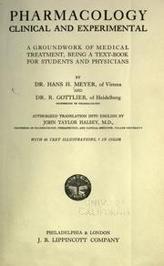 Cover of: Pharmacology, clinical and experimental: a groundwork of medical treatment : being a textbook for students and physicians