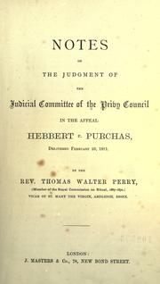 Cover of: Notes on the judgment of the Judicial Committee of the Privy Council in the appeal Hebbert v. Purchas: delivered February 23, 1871