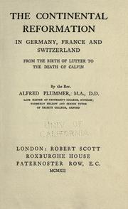 Cover of: The continental reformation in Germany, France and Switzerland from the birth of Luther to the death of Calvin.