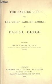 Cover of: The earlier life and the chief earlier works of Daniel Defoe by Daniel Defoe