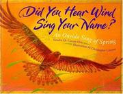 Did you hear wind sing your name? by Sandra De Coteau Orie