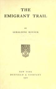 Cover of: The emigrant trail by Geraldine Bonner