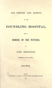 The history and objects of the Foundling Hospital by Brownlow, John.