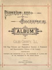 Cover of: Walker Portrait and biographical album of Coles County, Illinois: containing full page portraits and biographical sketches of prominent and representative citizens of the county, together with portraits and biographies of all the governors of Illinois, and of the presidents of the United States.