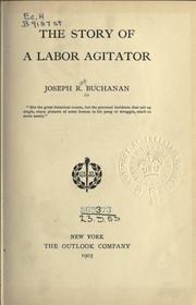 Cover of: The story of a labor agitator by Buchanan, Joseph R.