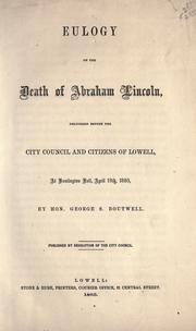 Cover of: Eulogy on the death of Abraham Lincoln by George S. Boutwell