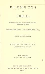 Cover of: Elements of logic: comprising the substance of the article in the Encyclopaedia metropolitana