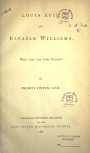Cover of: Louis XVII and Eleazar Williams.  Were they the same person?
