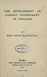 Cover of: The development of cabinet government in England by Mary Taylor Blauvelt