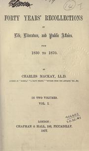 Forty years' recollections of life, literature, and public affairs, from 1830 to 1870 by Charles Mackay