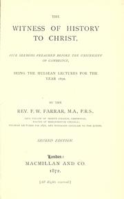 Cover of: The witness of history to Christ: five sermons preached before the University of Cambridge ...