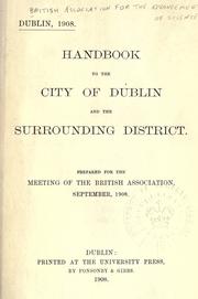 Cover of: Handbook to the City of Dublin and the surrounding district by Prepared for the meeting of the British Association, Sept. 1908 [by Grenville A.J. Cole and R. Lloyd Praeger]