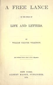 A free lance in the field of life and letters by William Cleaver Wilkinson