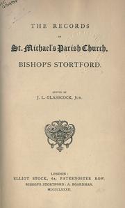 Cover of: The records of St. Michael's parish church, Bishop's Stortford. by J.L Glasscock