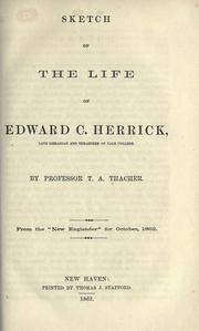 Cover of: Sketch of the life of Edward C. Herrick: late librarian and treasurer of Yale College.