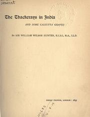 Cover of: The Thackerays in India and some Calcutta graves. by William Wilson Hunter