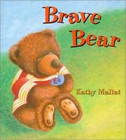 Cover of: Brave Bear | Kathy Mallat