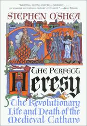 Cover of: The Perfect Heresy: The Revolutionary Life and Spectacular Death of the Medieval Cathars