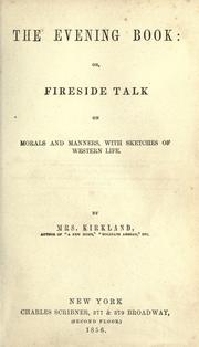 Cover of: The evening book, or, Fireside talk on morals and manners, with sketches of western life