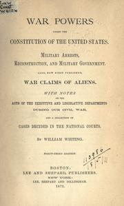 Cover of: War powers under the constitution of the United States by William Whiting